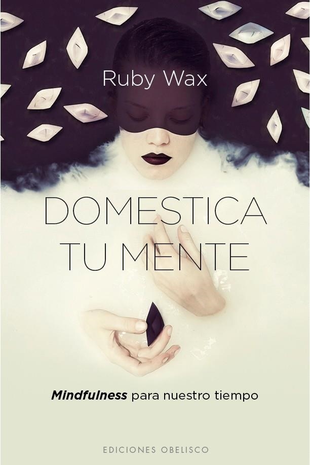 DOMESTICA TU MENTE | 9788416192588 | WAX, RUBY | Llibreria Online de Banyoles | Comprar llibres en català i castellà online