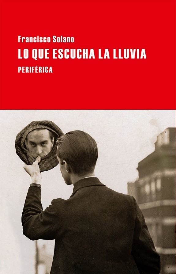 LO QUE ESCUCHA LA LLUVIA | 9788416291137 | SOLANO, FRANCISCO | Llibreria Online de Banyoles | Comprar llibres en català i castellà online