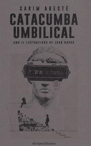 CATACUMBA UMBILICAL | 9788494362125 | ARESTÉ, XARIM | Llibreria L'Altell - Llibreria Online de Banyoles | Comprar llibres en català i castellà online - Llibreria de Girona