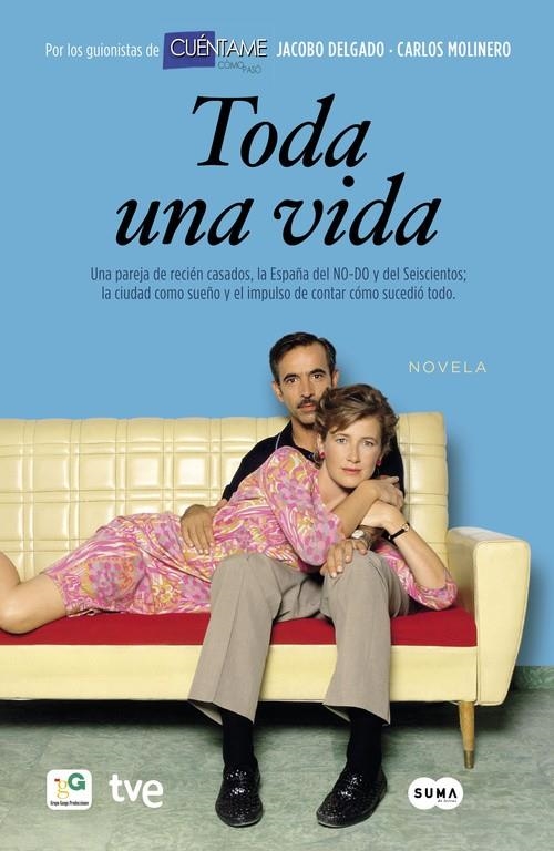 TODA UNA VIDA (NOVELA) | 9788483654828 | DELGADO,JACOBO/MOLINERO,CARLOS | Llibreria L'Altell - Llibreria Online de Banyoles | Comprar llibres en català i castellà online - Llibreria de Girona