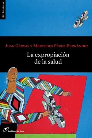 LA EXPROPIACIÓN DE LA SALUD | 9788415070528 | GÉRVAS, JUAN/PÉREZ-FERNÁNDEZ, MERCEDES | Llibreria L'Altell - Llibreria Online de Banyoles | Comprar llibres en català i castellà online - Llibreria de Girona