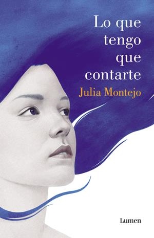 LO QUE TENGO QUE CONTARTE | 9788426401991 | MONTEJO, JULIA | Llibreria L'Altell - Llibreria Online de Banyoles | Comprar llibres en català i castellà online - Llibreria de Girona