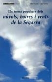 NOMS POPULARS DELS NÚVOLS, BOIRES I VENTS DE LA SEGARRA, ELS | 9788492811076 | MANENT, ALBERT/CERVERA, JOAN | Llibreria L'Altell - Llibreria Online de Banyoles | Comprar llibres en català i castellà online - Llibreria de Girona