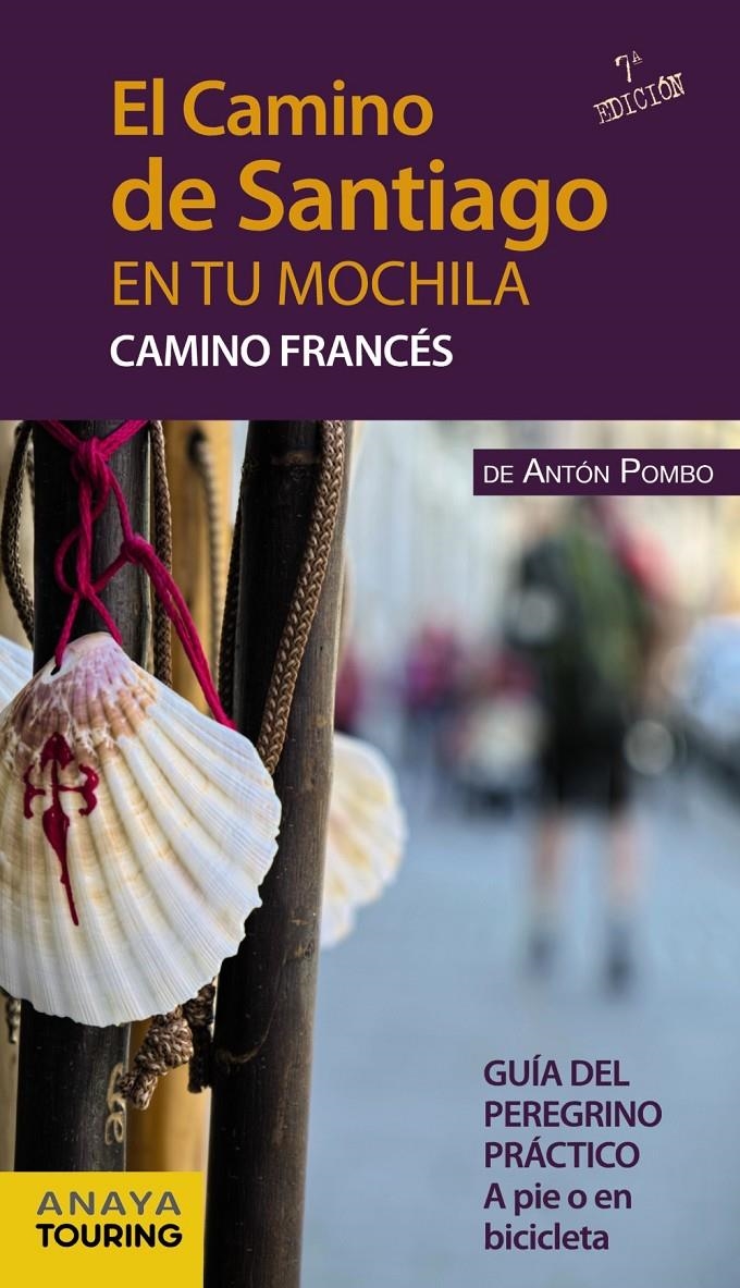 EL CAMINO DE SANTIAGO EN TU MOCHILA. CAMINO FRANCÉS | 9788499357539 | POMBO RODRÍGUEZ, ANTÓN | Llibreria L'Altell - Llibreria Online de Banyoles | Comprar llibres en català i castellà online - Llibreria de Girona