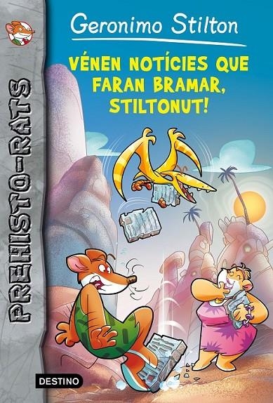 VÉNEN NOTÍCIES QUE FARAN BRAMAR, STILTONUT! | 9788490578247 | GERONIMO STILTON | Llibreria Online de Banyoles | Comprar llibres en català i castellà online