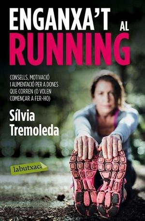 ENGANXA'T AL RUNNING | 9788416334056 | SÍLVIA TREMOLEDA | Llibreria L'Altell - Llibreria Online de Banyoles | Comprar llibres en català i castellà online - Llibreria de Girona