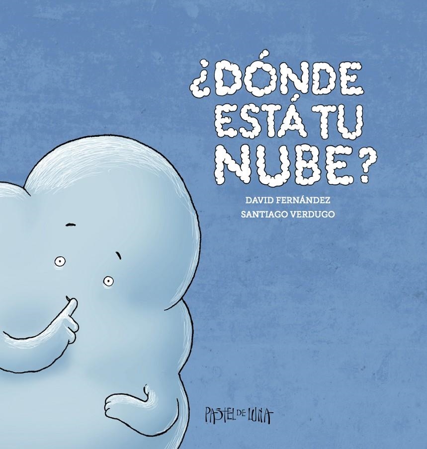 ¿DÓNDE ESTÁ TU NUBE? | 9788416427000 | VERDUGO, SANTIAGO/FERNÁNDEZ, DAVID | Llibreria L'Altell - Llibreria Online de Banyoles | Comprar llibres en català i castellà online - Llibreria de Girona