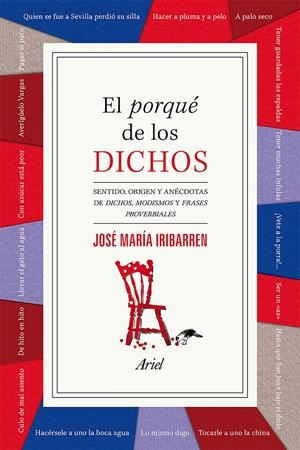 EL PORQUÉ DE LOS DICHOS | 9788434422407 | JOSÉ MARÍA IRIBARREN | Llibreria L'Altell - Llibreria Online de Banyoles | Comprar llibres en català i castellà online - Llibreria de Girona