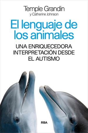 EL LENGUAJE DE LOS ANIMALES | 9788490565339 | GRANDIN , TEMPLE/JOHNSON , CATHERINE | Llibreria Online de Banyoles | Comprar llibres en català i castellà online