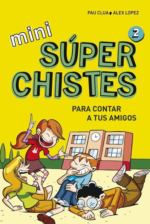 MINI SÚPERCHISTES PARA CONTAR A TUS AMIGOS (MINI SÚPERCHISTES 2) | 9788490434307 | LÓPEZ LÓPEZ,ÁLEX/CLUA SARRÓ,PAU | Llibreria Online de Banyoles | Comprar llibres en català i castellà online