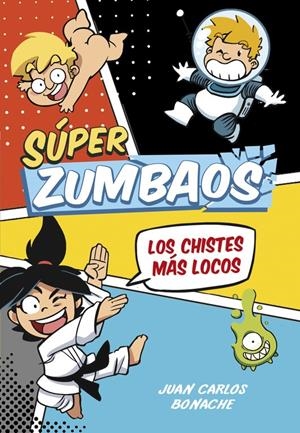 CHISTES MÁS LOCOS!LOS  (SÚPER ZUMBAOS 1) | 9788490434666 | BONACHE,JUAN CARLOS | Llibreria L'Altell - Llibreria Online de Banyoles | Comprar llibres en català i castellà online - Llibreria de Girona