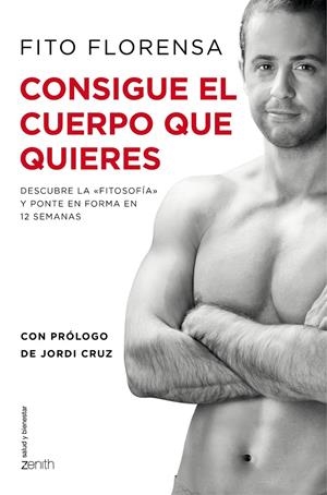 CONSIGUE EL CUERPO QUE QUIERES | 9788408141044 | FITO FLORENSA | Llibreria L'Altell - Llibreria Online de Banyoles | Comprar llibres en català i castellà online - Llibreria de Girona