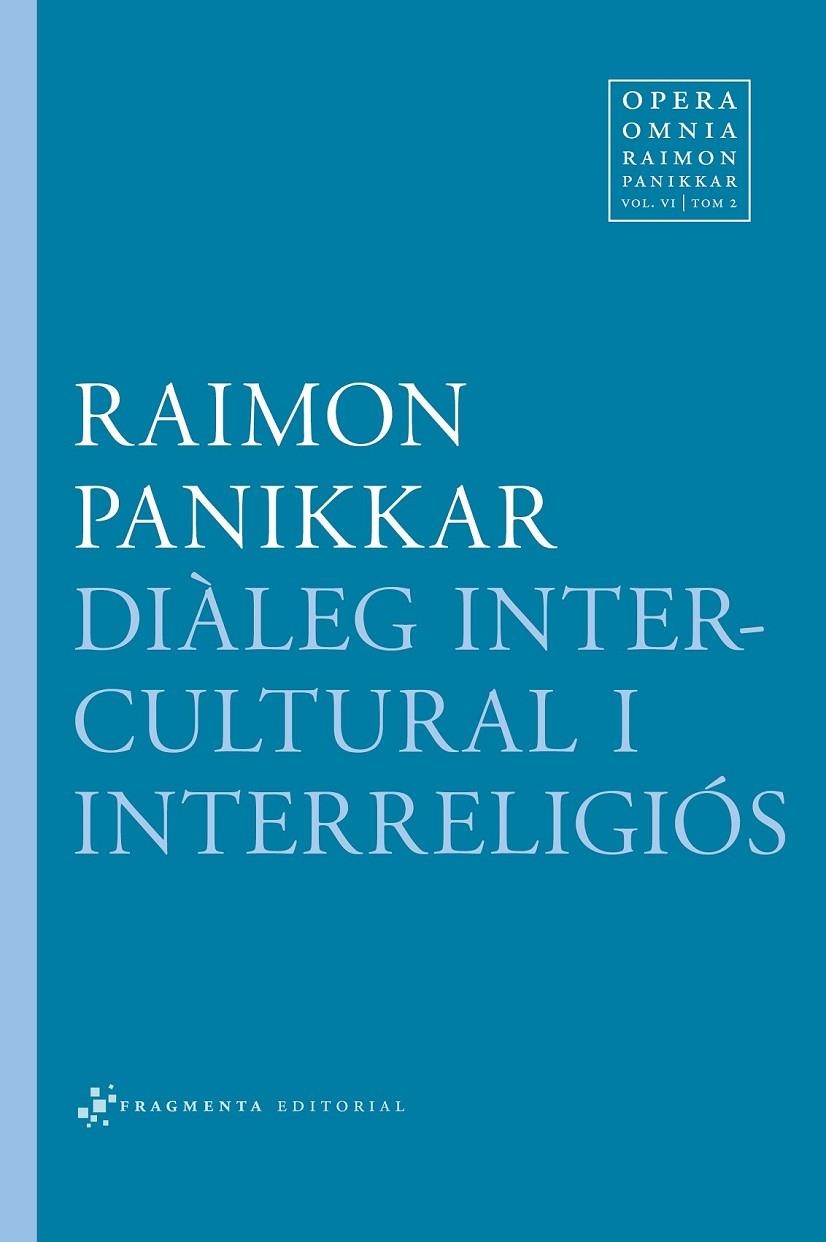 DIÀLEG INTERCULTURAL I INTERRELIGIÓS | 9788415518136 | PANIKKAR ALEMANY, RAIMON/CARRARA, MILENA | Llibreria Online de Banyoles | Comprar llibres en català i castellà online