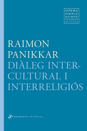 DIÀLEG INTERCULTURAL I INTERRELIGIÓS | 9788415518136 | PANIKKAR ALEMANY, RAIMON/CARRARA, MILENA | Llibreria Online de Banyoles | Comprar llibres en català i castellà online
