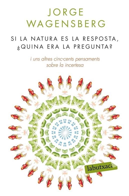 SI LA NATURA ÉS LA RESPOSTA, ¿QUINA ERA LA PREGUNTA? | 9788490660874 | WAGENSBERG JORGE  | Llibreria L'Altell - Llibreria Online de Banyoles | Comprar llibres en català i castellà online - Llibreria de Girona