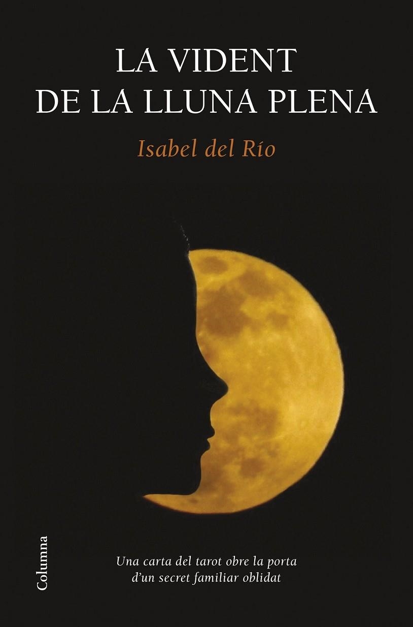 VIDENT DE LA LLUNA PLENA, LA | 9788466419574 | DEL RÍO ISABEL  | Llibreria L'Altell - Llibreria Online de Banyoles | Comprar llibres en català i castellà online - Llibreria de Girona