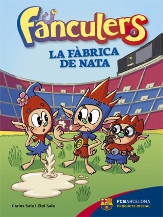 FANCULERS 1. LA FÀBRICA DE NATA | 9788424652975 | SALA I VILA, CARLES/SALA I VILA, ELOI | Llibreria L'Altell - Llibreria Online de Banyoles | Comprar llibres en català i castellà online - Llibreria de Girona