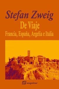 DE VIAJE - FRANCIA, ESPAÑA, ARGELIA E ITALIA | 9788415707301 | STEFAN ZWEIG | Llibreria L'Altell - Llibreria Online de Banyoles | Comprar llibres en català i castellà online - Llibreria de Girona