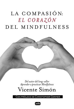 LA MEDITACIÓN: EL CORAZÓN DEL MINDFULNESS | 9788415132134 | SIMÓN, VICENTE | Llibreria Online de Banyoles | Comprar llibres en català i castellà online