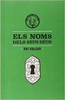 ELS NOMS DELS SEUS DÉUS | 9788494310843 | RUY D'ALEIXO FALQUÉS | Llibreria L'Altell - Llibreria Online de Banyoles | Comprar llibres en català i castellà online - Llibreria de Girona