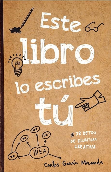 ESTE LIBRO LO ESCRIBES TÚ | 9788467044782 | GARCÍA MIRANDA, CARLOS | Llibreria L'Altell - Llibreria Online de Banyoles | Comprar llibres en català i castellà online - Llibreria de Girona