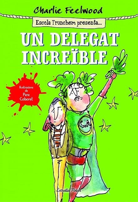 UN DELEGAT INCREÏBLE | 9788490578643 | CHARLIE FEELWOOD | Llibreria Online de Banyoles | Comprar llibres en català i castellà online