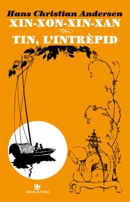 XIN-XON-XIN-XAN / TIN, L'INTRÈPID | 9788494133893 | ANDERSEN, HANS CHRISTIAN | Llibreria Online de Banyoles | Comprar llibres en català i castellà online