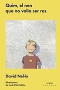 QUIM, EL NEN QUE NO VOLIA SER RES | 9788494232756 | NEL·LO, DAVID | Llibreria L'Altell - Llibreria Online de Banyoles | Comprar llibres en català i castellà online - Llibreria de Girona
