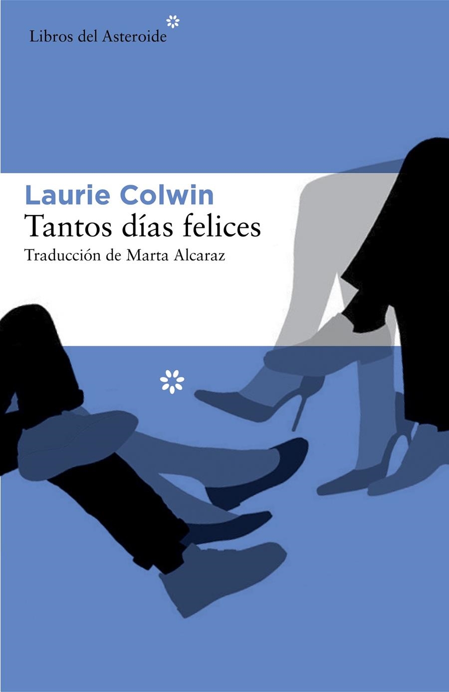 TANTOS DÍAS FELICES | 9788416213245 | COLWIN, LAURIE | Llibreria L'Altell - Llibreria Online de Banyoles | Comprar llibres en català i castellà online - Llibreria de Girona