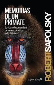 MEMORIAS DE UN PRIMATE | 9788494381638 | SAPOLSKY, ROBERT | Llibreria L'Altell - Llibreria Online de Banyoles | Comprar llibres en català i castellà online - Llibreria de Girona
