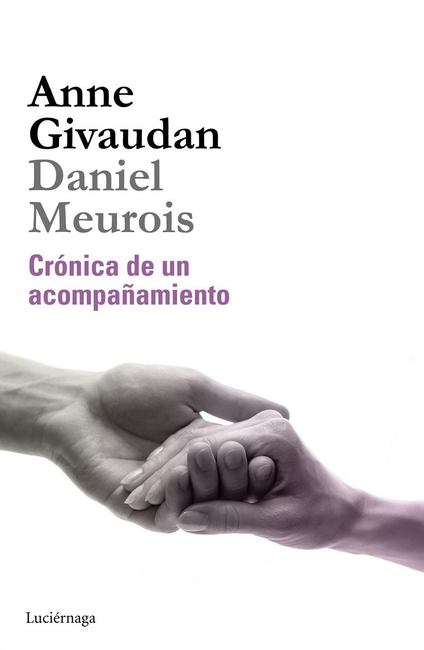 CRÓNICA DE UN ACOMPAÑAMIENTO | 9788415864530 | GIVAUDAN, ANNE/MEUROIS, DANIEL | Llibreria L'Altell - Llibreria Online de Banyoles | Comprar llibres en català i castellà online - Llibreria de Girona
