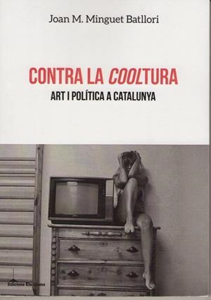 CONTRA LA COOLTURA | 9788415526605 | JOAN M.MINGUET BATLLORI | Llibreria Online de Banyoles | Comprar llibres en català i castellà online