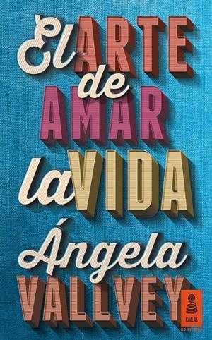 EL ARTE DE AMAR LA VIDA | 9788416023578 | VALLVEY ARÉVALO, ÁNGELA | Llibreria L'Altell - Llibreria Online de Banyoles | Comprar llibres en català i castellà online - Llibreria de Girona