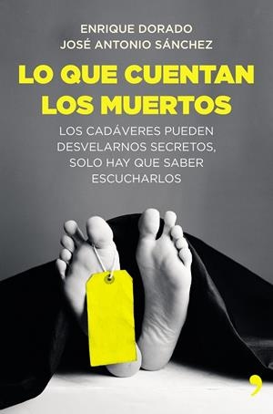 LO QUE CUENTAN LOS MUERTOS | 9788499984346 | SÁNCHEZ, JOSÉ ANTONIO/DORADO, ENRIQUE | Llibreria Online de Banyoles | Comprar llibres en català i castellà online