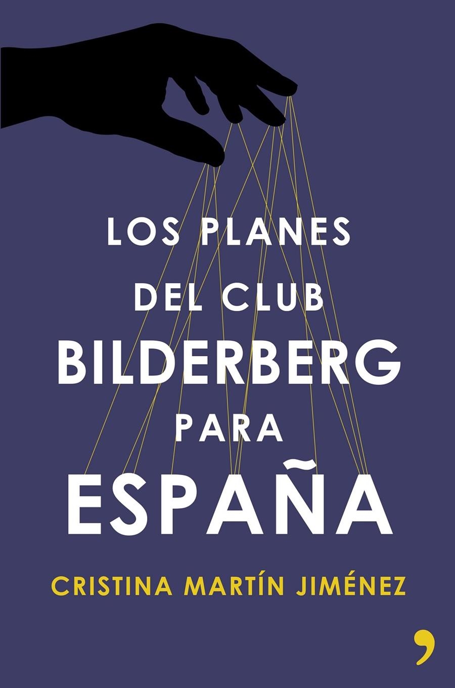 PLANES DEL CLUB BILDERBERG PARA ESPAÑA, LOS | 9788499984964 | MARTÍN JIMÉNEZ, CRISTINA | Llibreria L'Altell - Llibreria Online de Banyoles | Comprar llibres en català i castellà online - Llibreria de Girona
