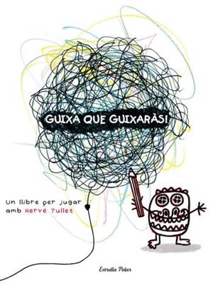 GUIXA QUE GUIXARÀS | 9788492790890 | TULLET, HERVÉ | Llibreria Online de Banyoles | Comprar llibres en català i castellà online