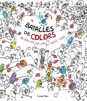 BATALLES DE COLORS | 9788490577264 | TULLET, HERVÉ | Llibreria Online de Banyoles | Comprar llibres en català i castellà online