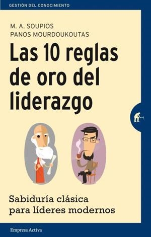 10 REGLAS DE ORO DEL LIDERAZGO, LAS | 9788492921249 | SOUPIOS, M. A./MOURDOUKOUTAS, PANOS | Llibreria L'Altell - Llibreria Online de Banyoles | Comprar llibres en català i castellà online - Llibreria de Girona