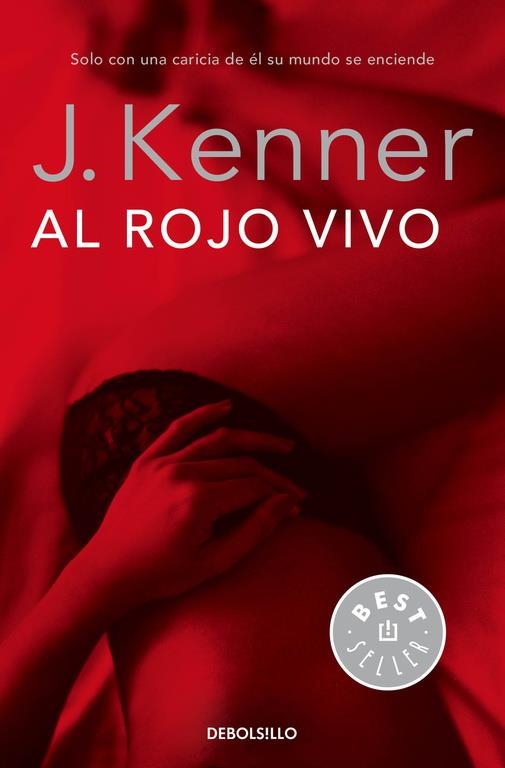 AL ROJO VIVO (TRILOGÍA DESEO 3) | 9788490625767 | KENNER,J. | Llibreria Online de Banyoles | Comprar llibres en català i castellà online