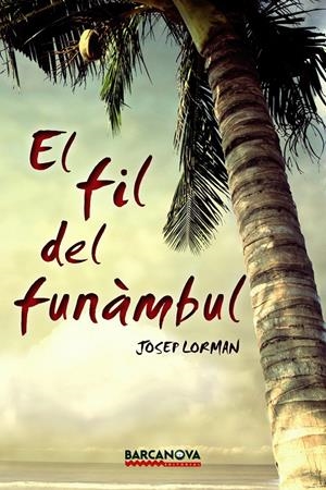 EL FIL DEL FUNÀMBUL | 9788448936051 | LORMAN, JOSEP | Llibreria L'Altell - Llibreria Online de Banyoles | Comprar llibres en català i castellà online - Llibreria de Girona