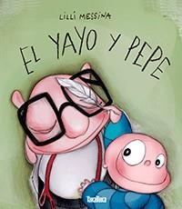 YAYO Y PEPE, EL | 9788416003365 | MESSINA, LILLI | Llibreria L'Altell - Llibreria Online de Banyoles | Comprar llibres en català i castellà online - Llibreria de Girona