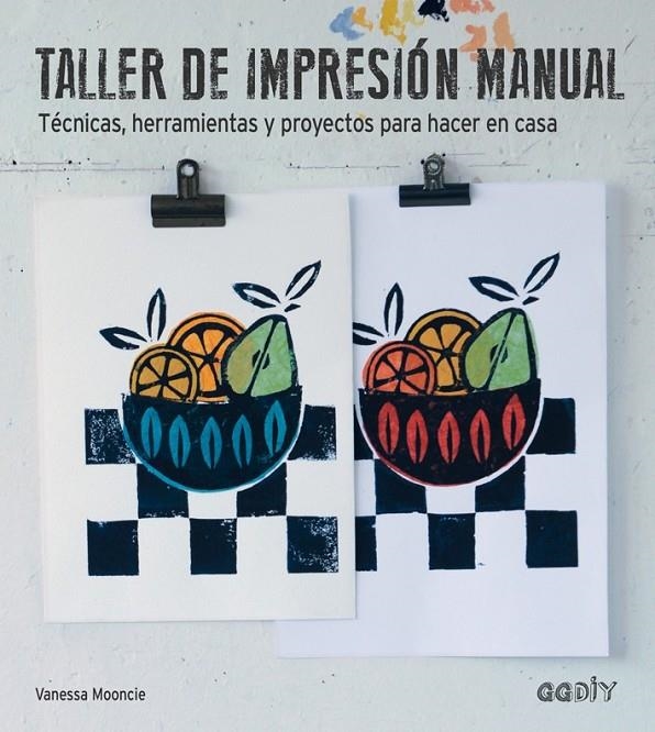 TALLER DE IMPRESIÓN MANUAL | 9788425228490 | MOONCIE, VANESSA | Llibreria Online de Banyoles | Comprar llibres en català i castellà online