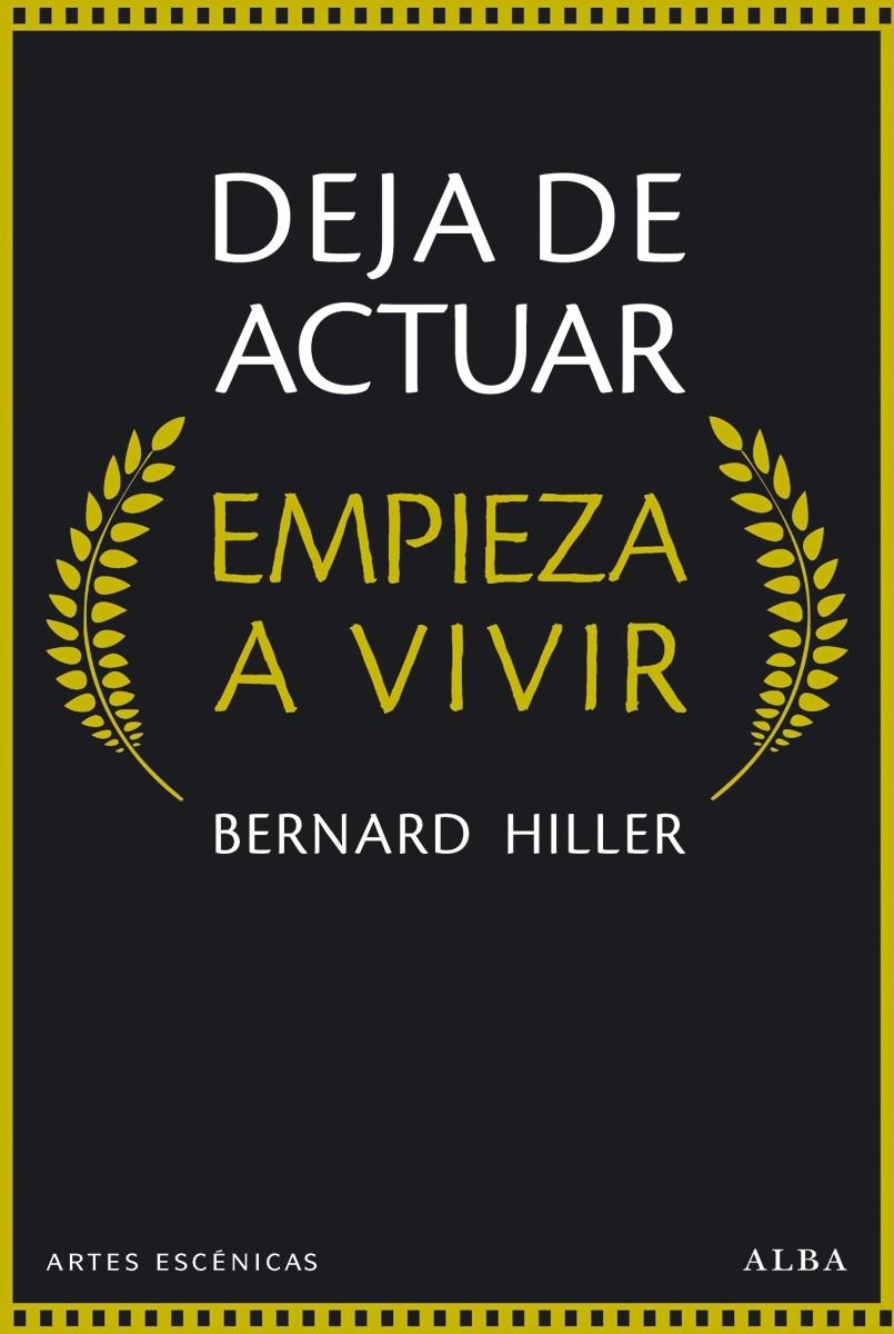 DEJA DE ACTUAR, EMPIEZA A VIVIR | 9788490651148 | HILLER, BERNARD | Llibreria L'Altell - Llibreria Online de Banyoles | Comprar llibres en català i castellà online - Llibreria de Girona
