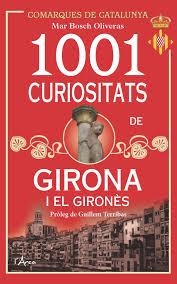 1001 CURIOSITATS DE GIRONA I EL GIRONÈS | 9788494250552 | BOSCH OLIVERAS, MAR | Llibreria L'Altell - Llibreria Online de Banyoles | Comprar llibres en català i castellà online - Llibreria de Girona