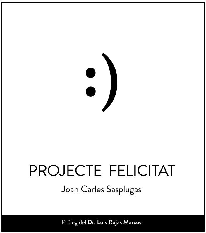 PROJECTE FELICITAT | 9788496516991 | SASPLUGAS VILASAU, JOAN CARLES | Llibreria Online de Banyoles | Comprar llibres en català i castellà online