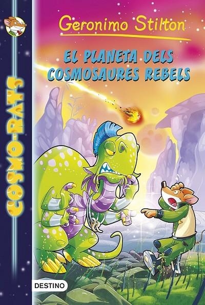 EL PLANETA DELS COSMOSAURES REBELS | 9788490578261 | GERONIMO STILTON | Llibreria Online de Banyoles | Comprar llibres en català i castellà online