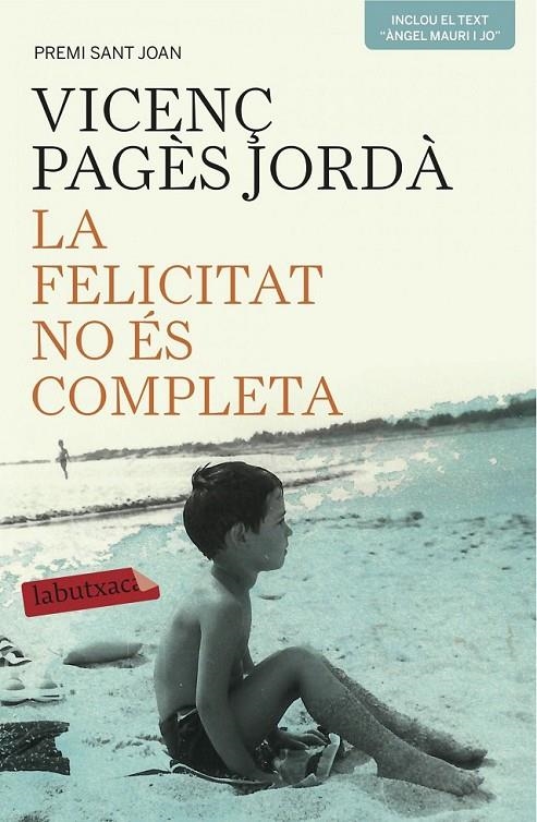 LA FELICITAT NO ÉS COMPLETA | 9788416334209 | VICENÇ PAGÈS JORDÀ | Llibreria L'Altell - Llibreria Online de Banyoles | Comprar llibres en català i castellà online - Llibreria de Girona