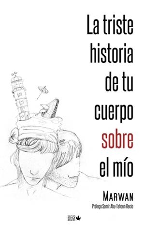 TRISTE HISTORIA DE TU CUERPO SOBRE EL MIO, LA | 9788461632749 | MARWAN | Llibreria Online de Banyoles | Comprar llibres en català i castellà online