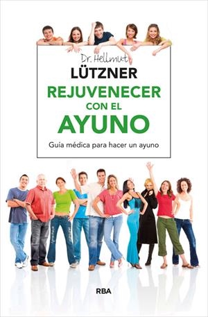 REJUVENECER CON EL AYUNO | 9788416267040 | LUTZNER , HELLMUT | Llibreria L'Altell - Llibreria Online de Banyoles | Comprar llibres en català i castellà online - Llibreria de Girona