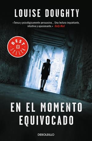 EN EL MOMENTO EQUIVOCADO | 9788490628300 | DOUGHTY, LOUISE | Llibreria Online de Banyoles | Comprar llibres en català i castellà online